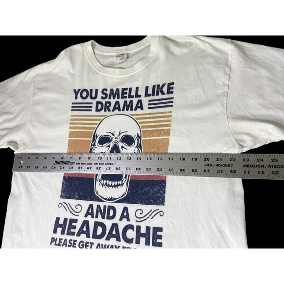You Smell Like Drama & A Headache Skeleton Adult Humor Men Size XL White Tee - Picture 8 of 9